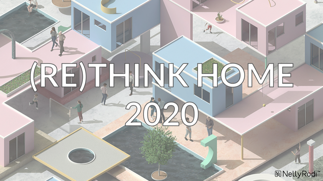 NELLY RODI:  (RE) THINK HOME (Study + presentation)